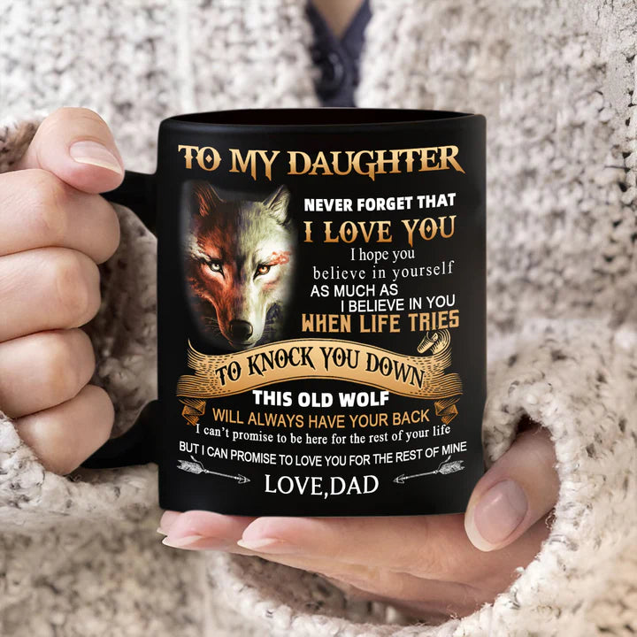 Dad To Daughter - Never Forget I Love You- Coffee Mug M113