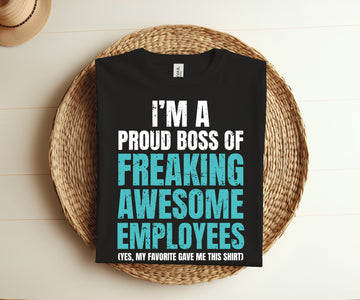 Funny Boss I'm A Proud Boss Of Freaking Awesome T-shirt