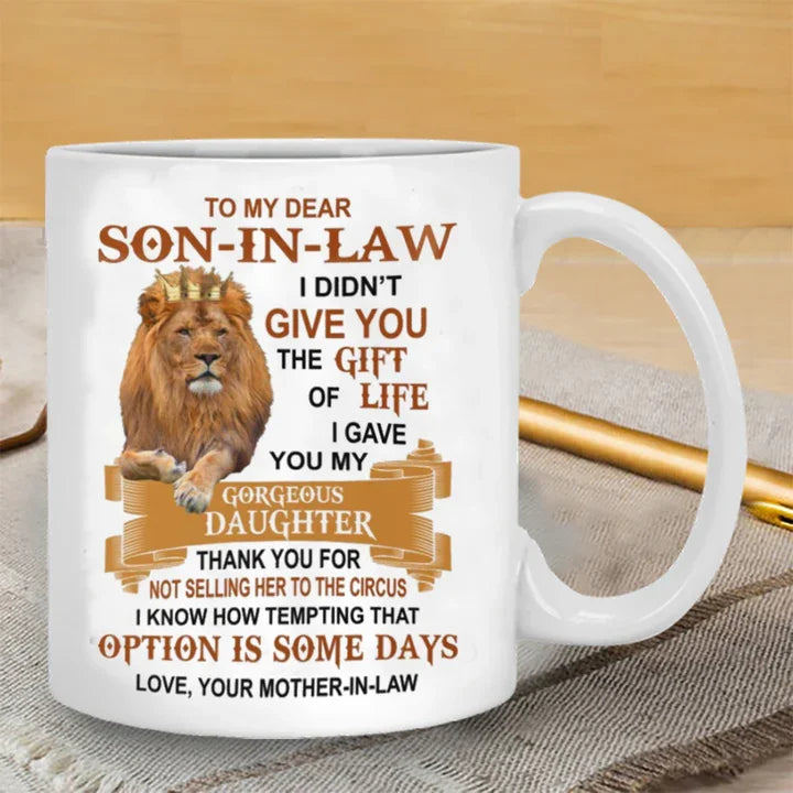 I Gave You My Gorgeous Daughter - Best Gift For Son-In-Law Mugs H05116