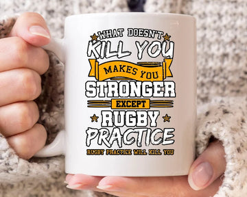 Rugby Practice Will Kill You Mug