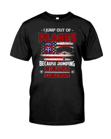 I Jump Out Of Planes Because Jumping Out Of Car Is Dangerous T-Shirt